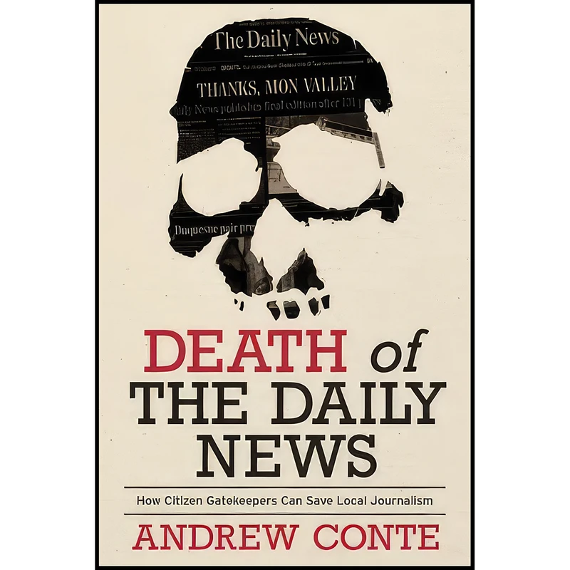 کتاب Death of the Daily News اثر Andrew Conte انتشارات University of Pittsburgh Press
