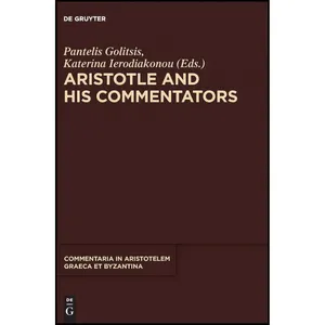 کتاب Aristotle and His Commentators اثر Pantelis Golitsis انتشارات De Gruyter