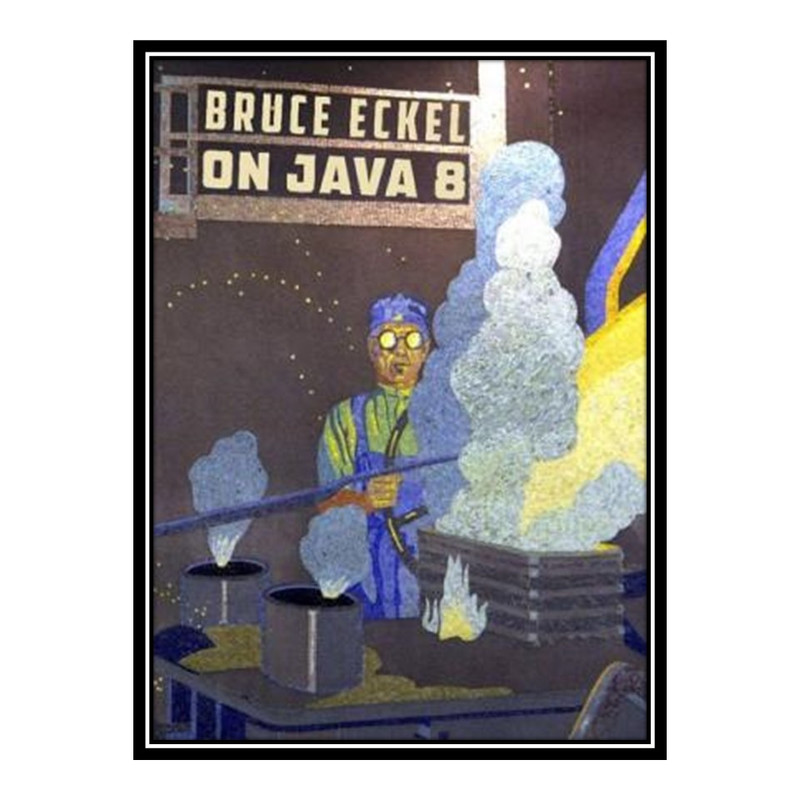قیمت و خرید کتاب On Java 8 اثر Bruce Eckel انتشارات مؤلفین طلایی