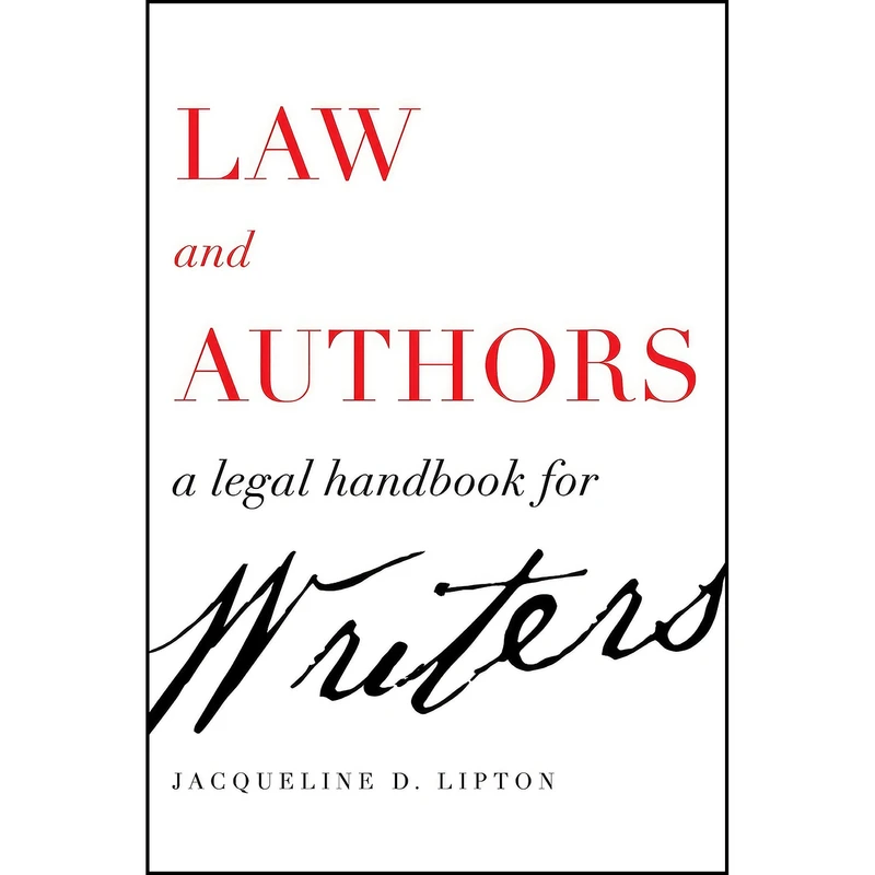 کتاب Law and Authors اثر Jacqueline D. Lipton انتشارات University of California Press