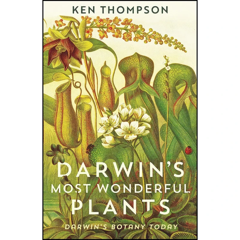 کتاب Darwins Most Wonderful Plants اثر Ken Thompson انتشارات Profile Books Ltd