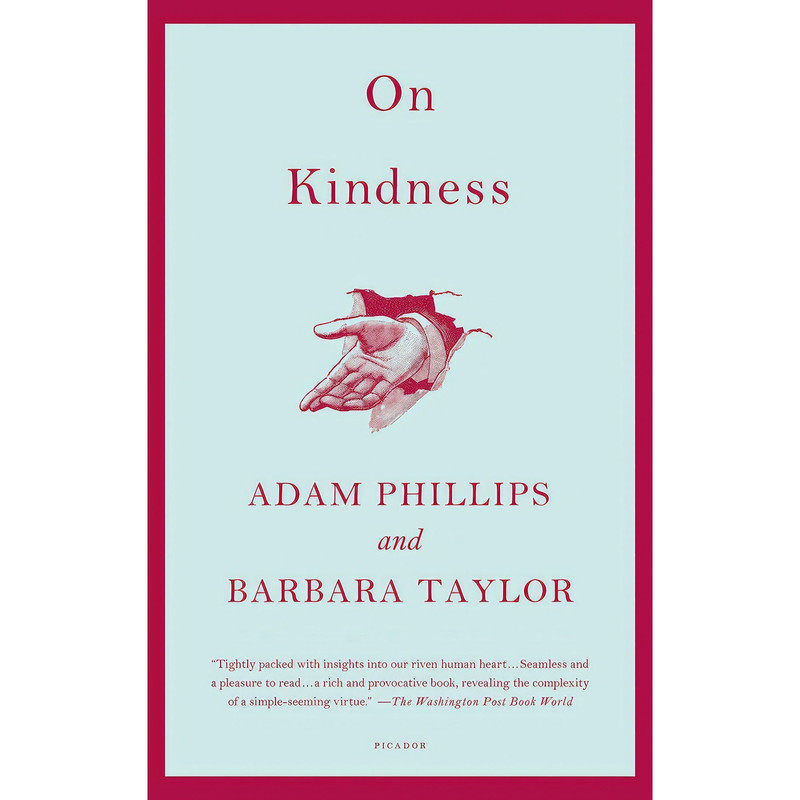 کتاب On Kindness اثر Adam Phillips and Barbara Taylor انتشارات Picador کتاب On Kindness اثر Adam Phillips and Barbara Taylor انتشارات Picador