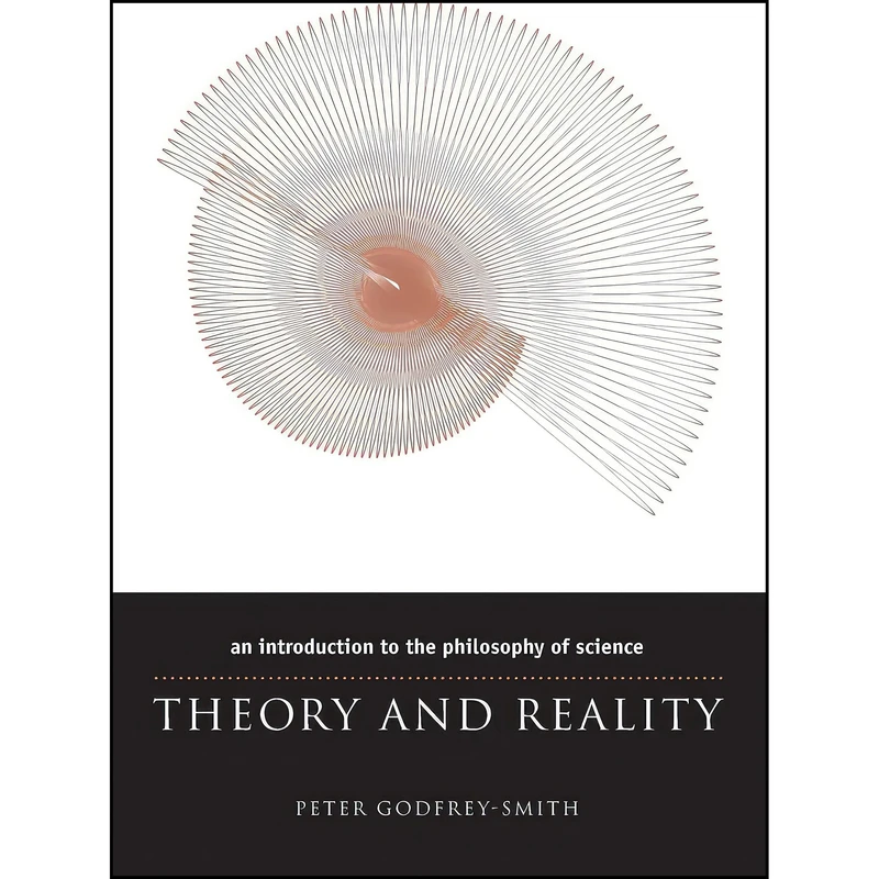 کتاب Theory and Reality اثر Peter Godfrey-Smith انتشارات University of Chicago Press
