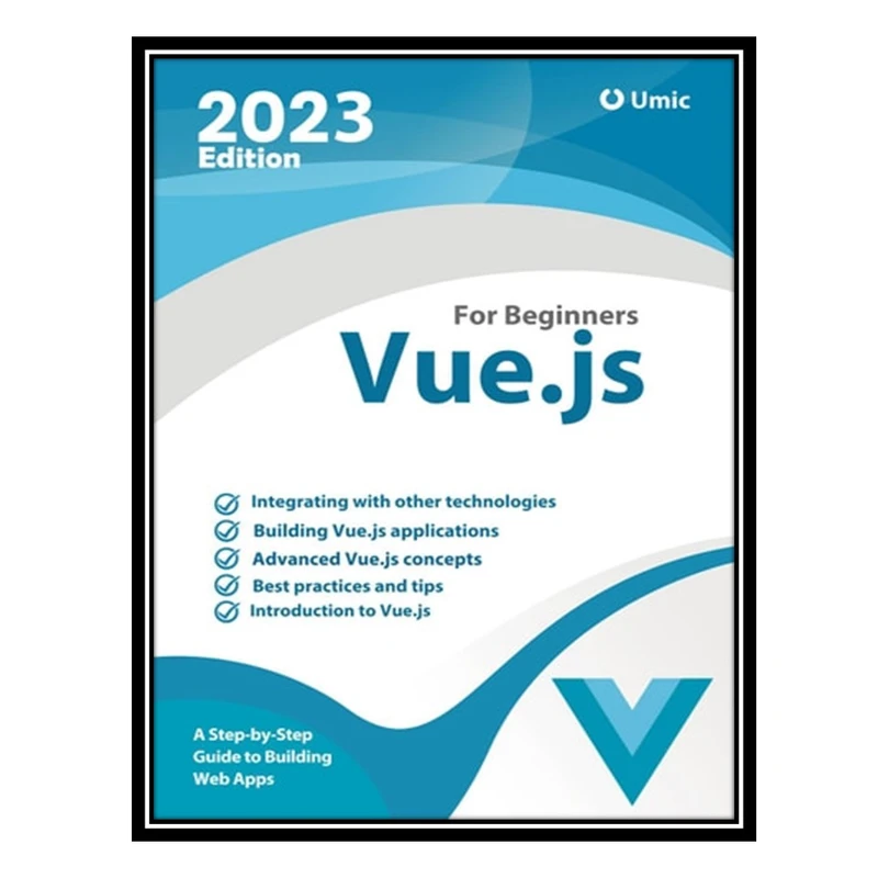 کتاب Vue.js for Beginners : A Step-by-Step Guide to Building Web Apps اثر Robert Lee انتشارات مؤلفین طلایی