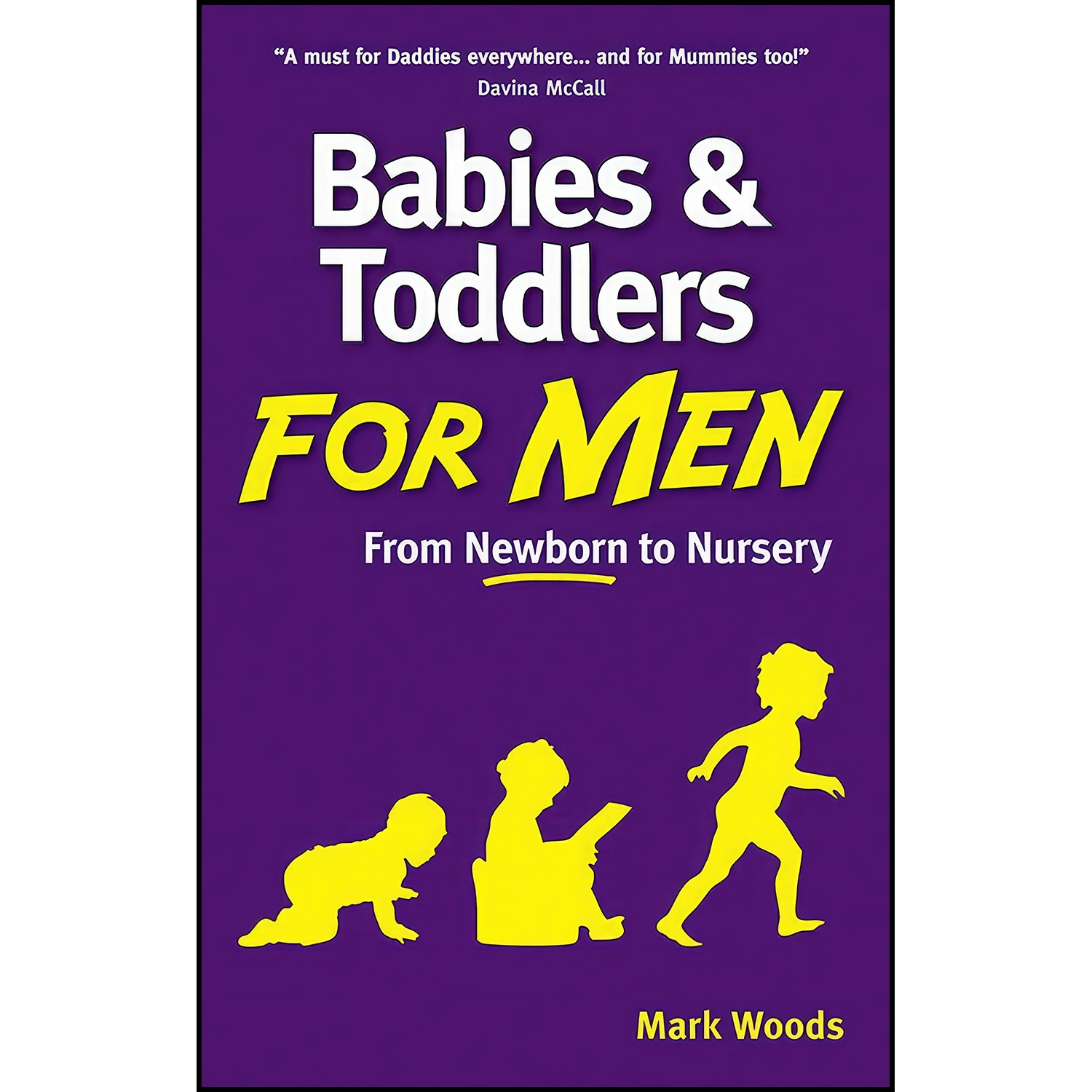 کتاب Babies and Toddlers for Men اثر Mark Woods انتشارات White Ladder