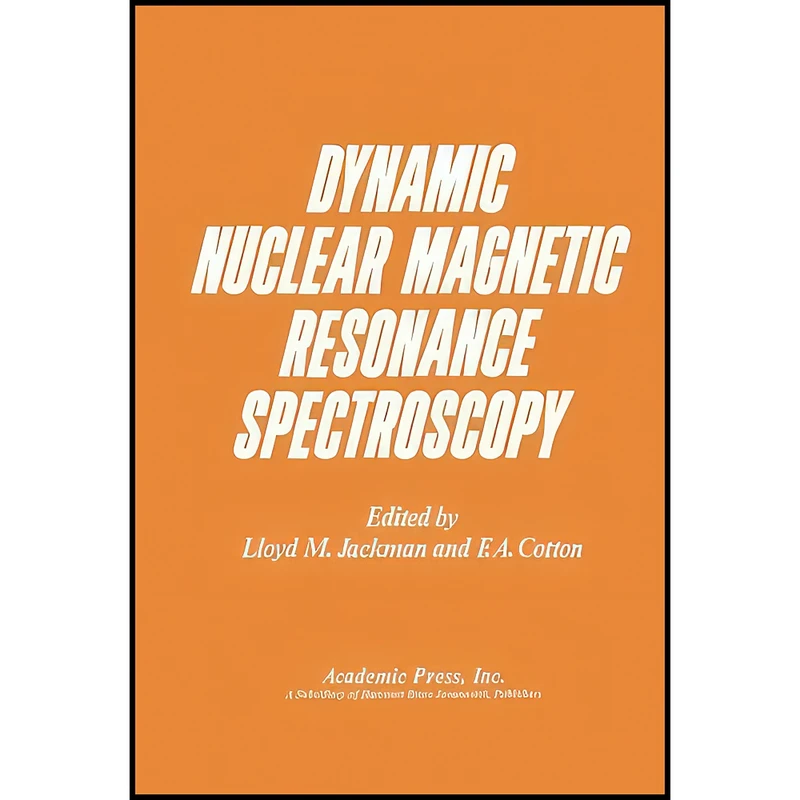 کتاب Dynamic Nuclear Magnetic Resonance Spectroscopy اثر F. Albert Cotton انتشارات تازه ها