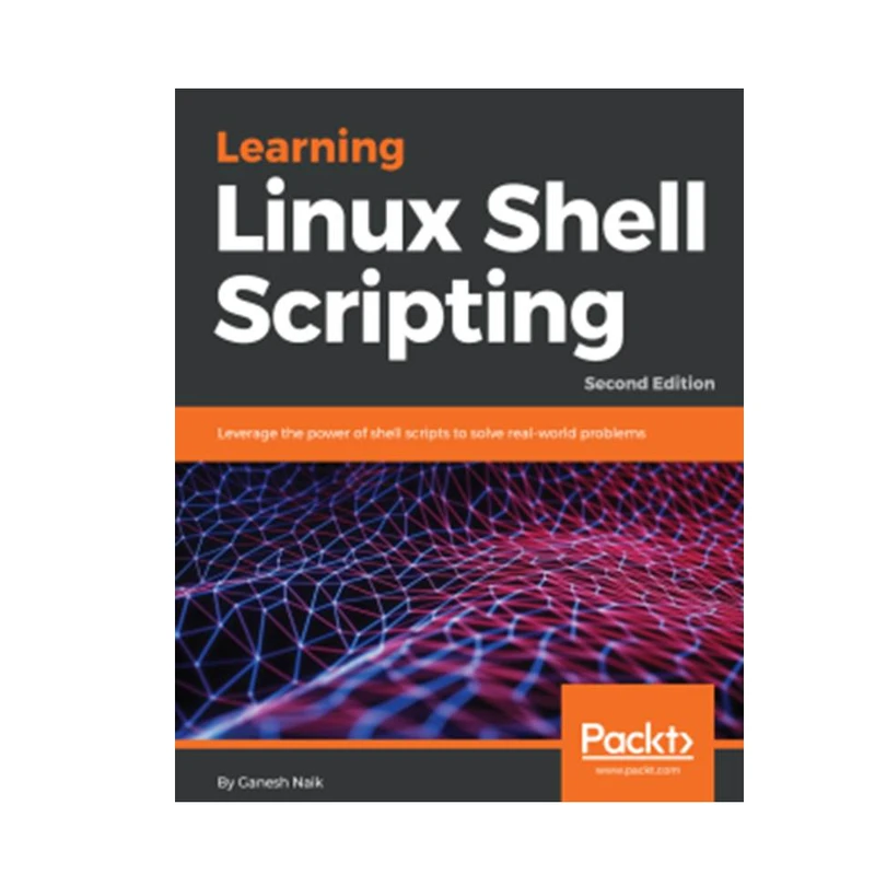 کتاب Learning Linux Shell Scripting 2nd Edition اثر Ganesh Naik انتشارات مؤلفین طلایی