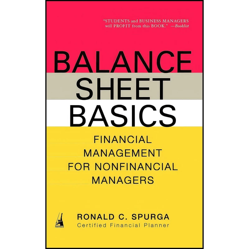 کتاب Balance Sheet Basics اثر Ronald C. Spurga انتشارات Portfolio