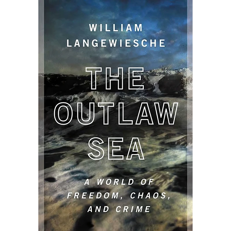 کتاب The Outlaw Sea اثر William Langewiesche انتشارات North Point Press