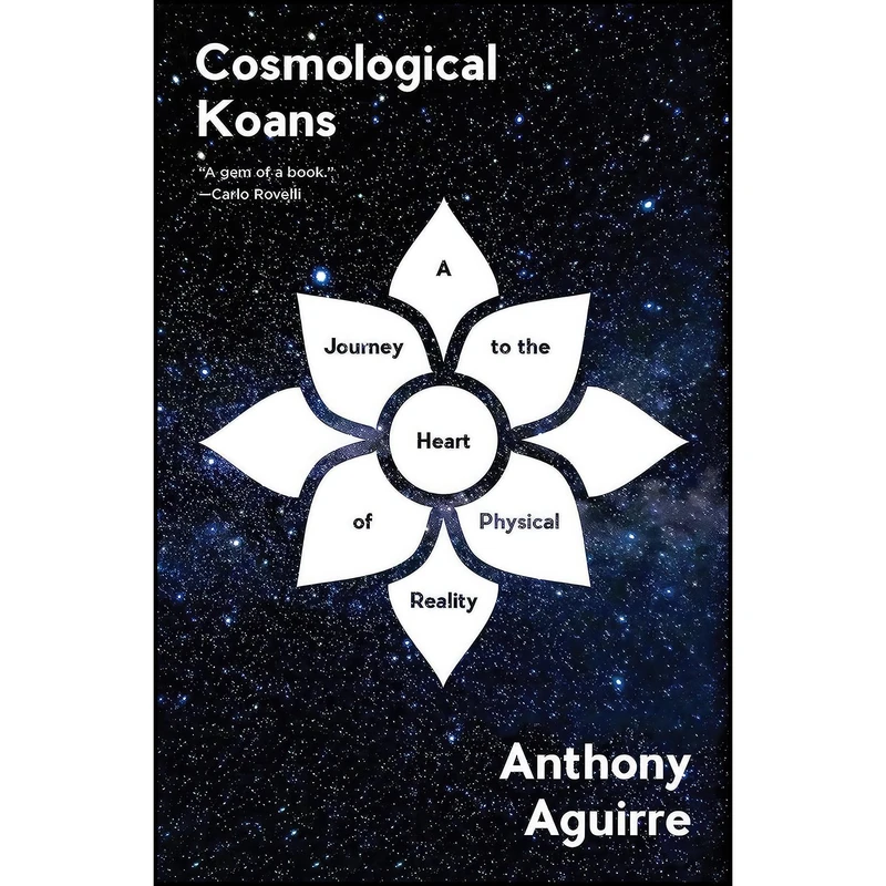 کتاب Cosmological Koans اثر Anthony Aguirre انتشارات W. W. Norton & Company