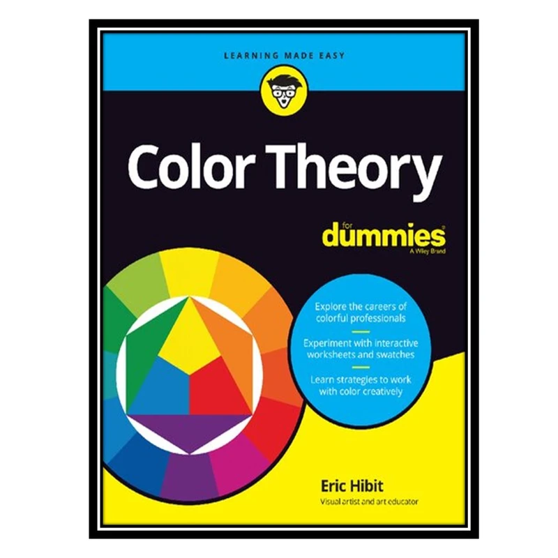 کتاب Color Theory For Dummies اثر Eric Hibit انتشارات مؤلفین طلایی