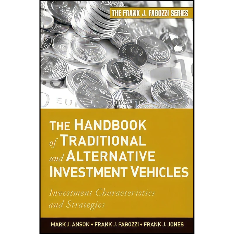 کتاب The Handbook of Traditional and Alternative Investment Vehicles اثر جمعي از نويسندگان انتشارات Wiley