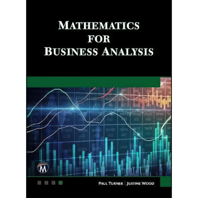 کتاب Mathematics for Business Analysis اثر جمعي از نويسندگان انتشارات Mercury Learning and Information