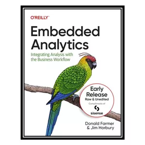 کتاب Embedded Analytics: Integrating Analysis with the Business Workflow اثر Donald Farmer and Jim Horbury انتشارات مؤلفین طلایی