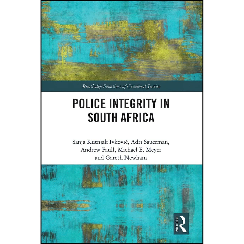 کتاب Police Integrity in South Africa  اثر جمعي از نويسندگان انتشارات Routledge