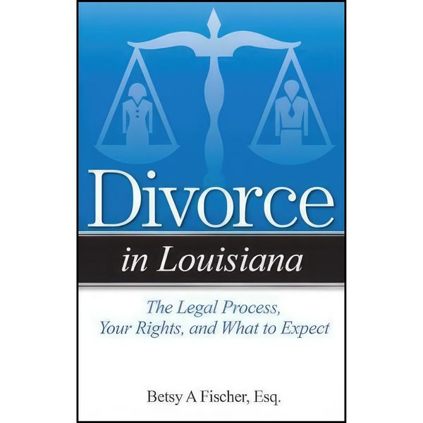کتاب Divorce in Louisiana اثر Betsy A. Fischer Esq. انتشارات Addicus Books