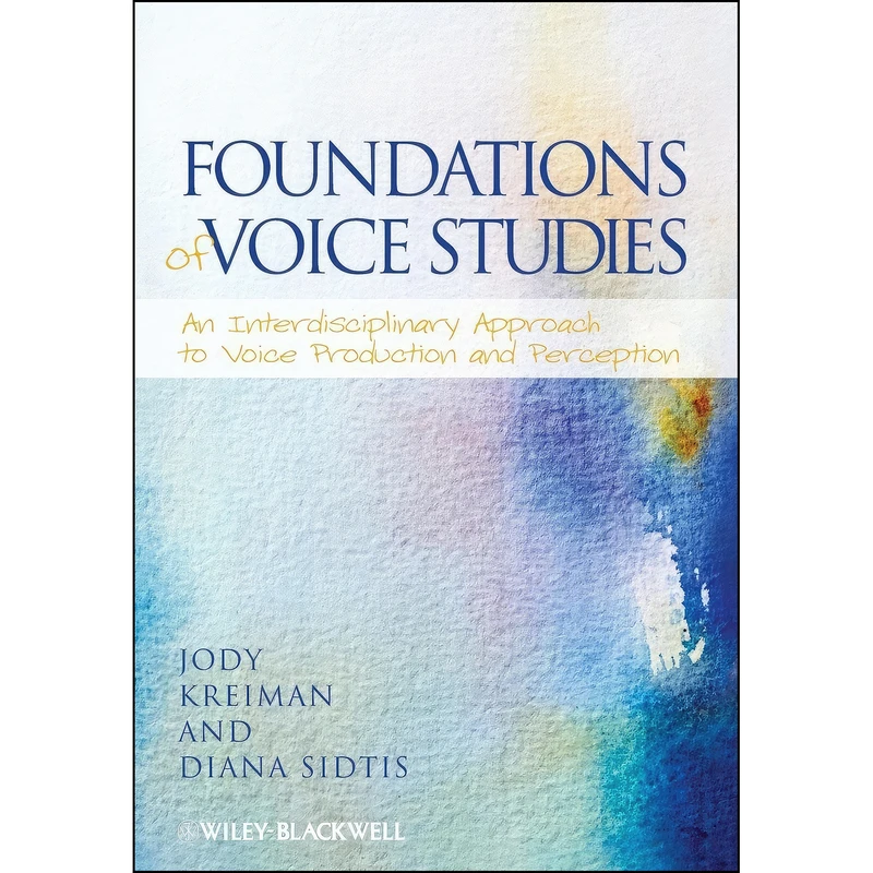 کتاب Foundations of Voice Studies اثر Jody Kreiman and Diana Sidtis انتشارات Wiley-Blackwell