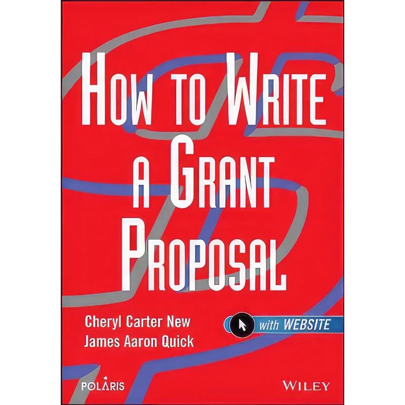 کتاب How to Write a Grant Proposal + website اثر Cheryl Carter New and James Aaron Quick انتشارات John Wiley & Sons