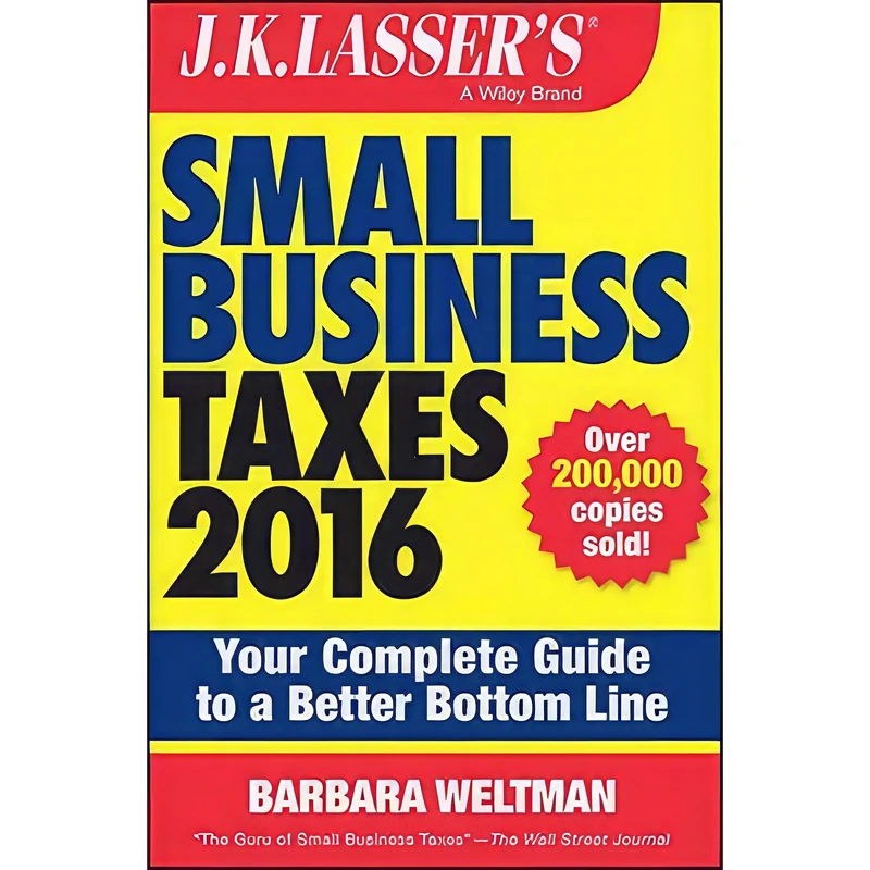 کتاب J.K. Lassers Small Business Taxes 2016 اثر Barbara Weltman انتشارات Wiley