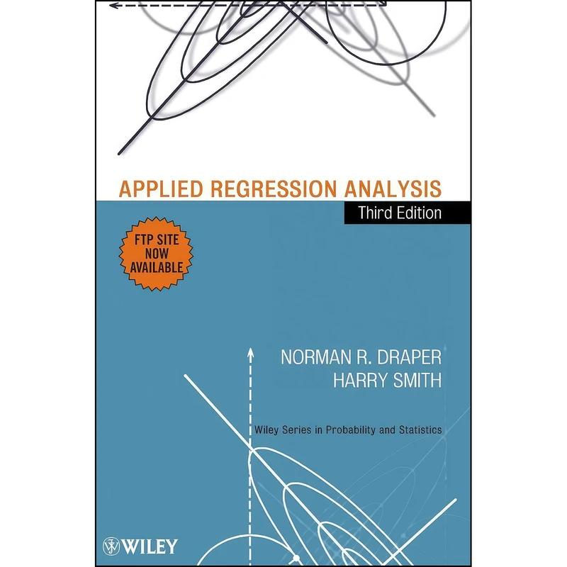 کتاب Applied Regression Analysis  اثر Norman R. Draper and Harry Smith انتشارات Wiley-Interscience