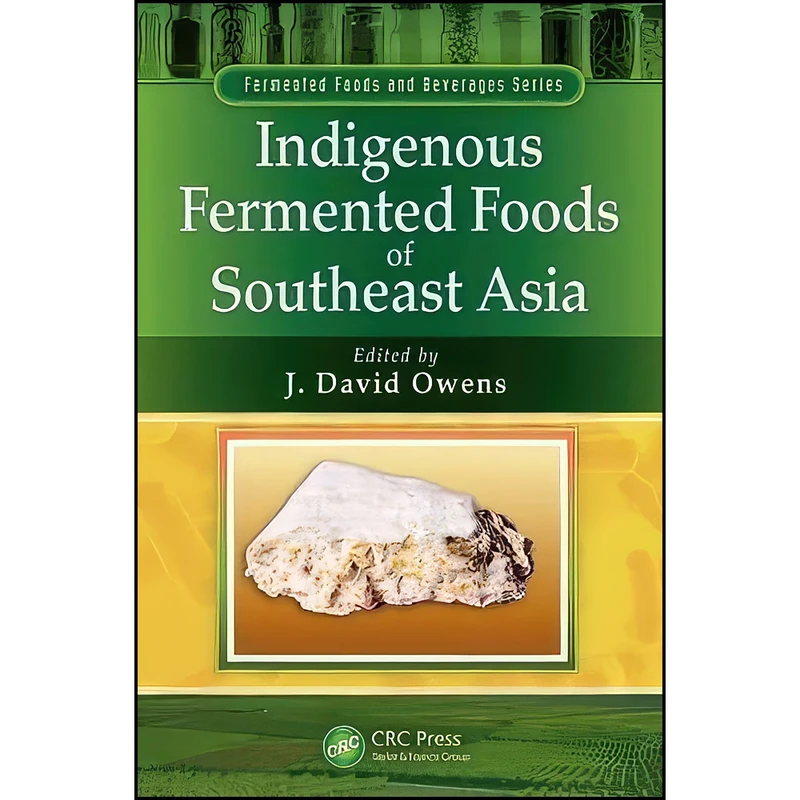 کتاب Indigenous Fermented Foods of Southeast Asia  اثر J. David Owens انتشارات CRC Press
