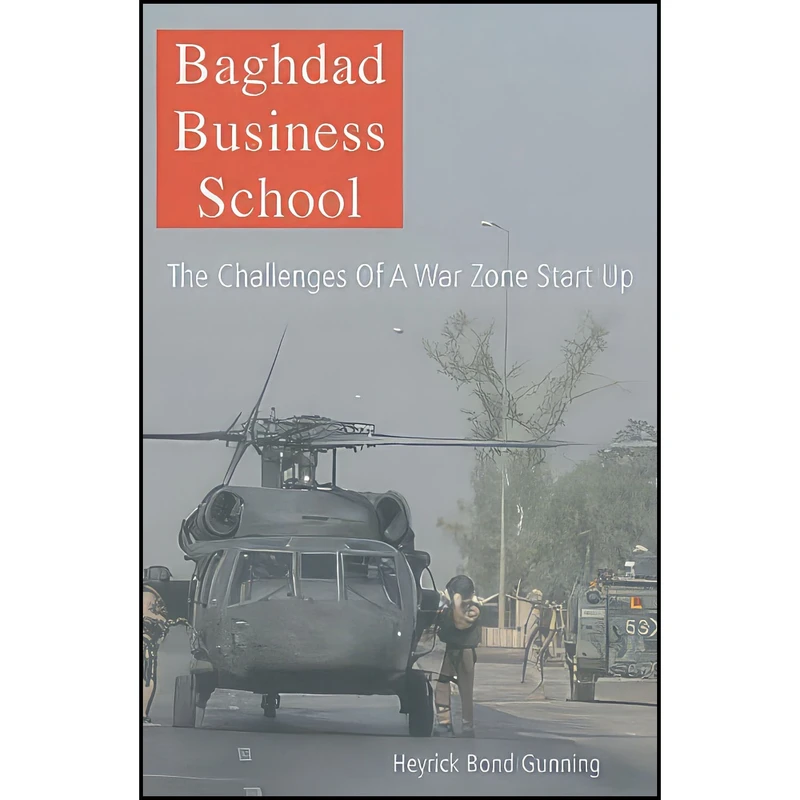 کتاب Baghdad Business School اثر Heyrick Bond-Gunning انتشارات Eye Books