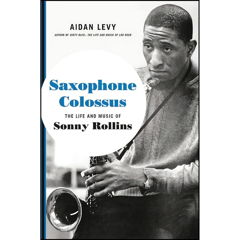 کتاب Saxophone Colossus اثر Aidan Levy انتشارات Hachette Books