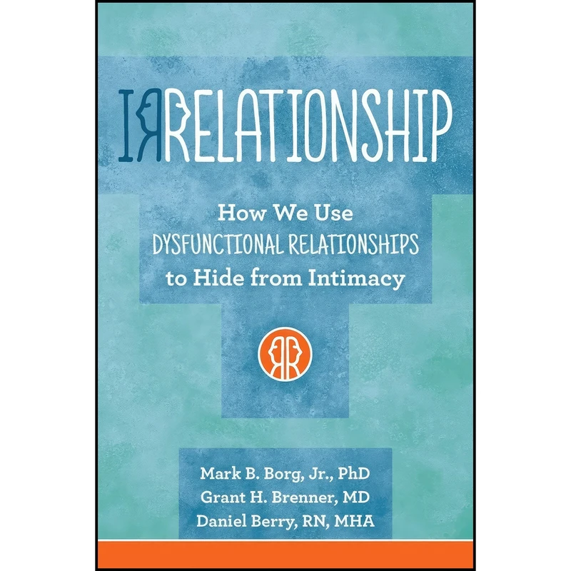 کتاب IRRELATIONSHIP اثر جمعی از نویسندگان انتشارات Central Recovery Press