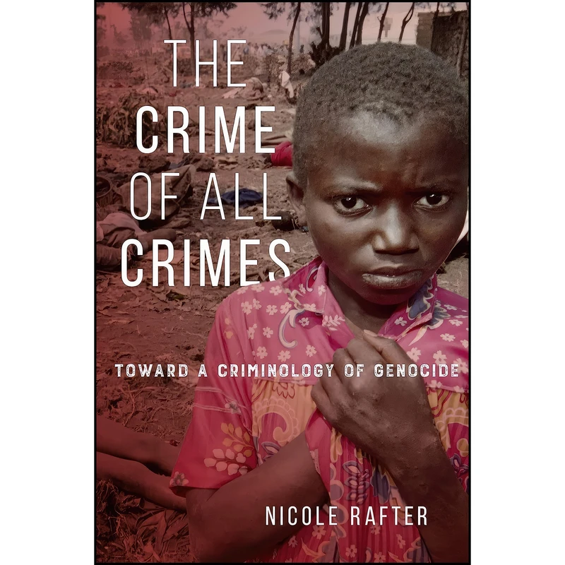 کتاب The Crime of All Crimes اثر Nicole Rafter انتشارات NYU Press