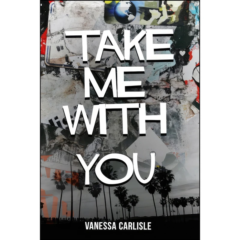 کتاب Take Me With You اثر Vanessa Dawn Carlisle انتشارات Running Wild Press