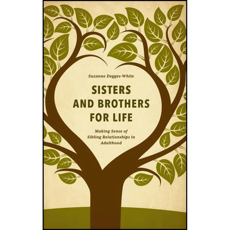 کتاب Sisters and Brothers for Life اثر Suzanne Degges-White انتشارات Rowman & Littlefield Publishers