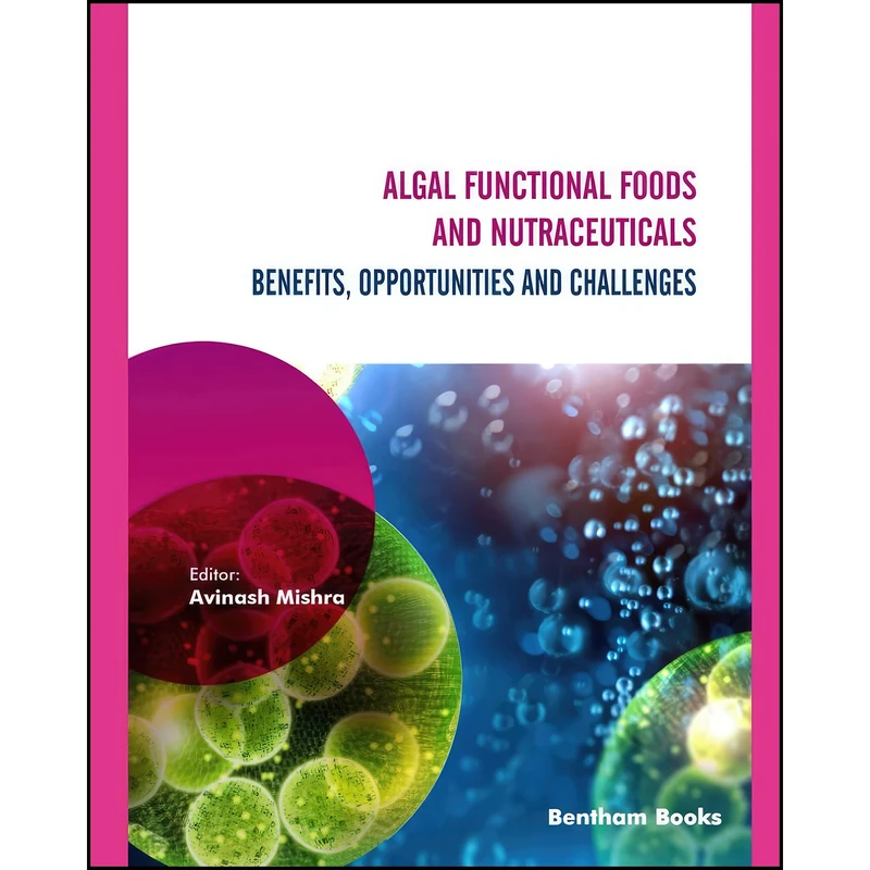 کتاب Algal Functional Foods and Nutraceuticals اثر Avinash Mishra انتشارات تازه ها
