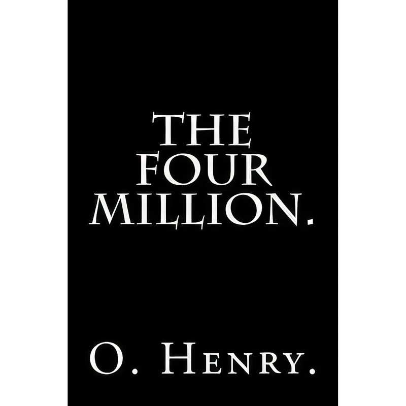 کتاب The Four Million by O. Henry. اثر O. Henry. انتشارات تازه ها