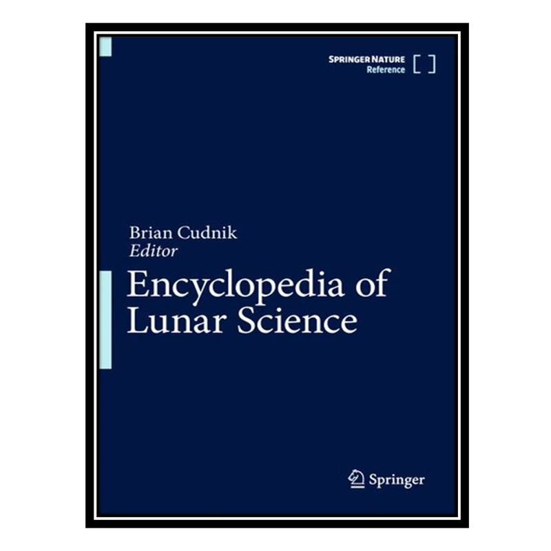 کتاب Encyclopedia of Lunar Science اثر Brian Cudnik انتشارات مؤلفین طلایی