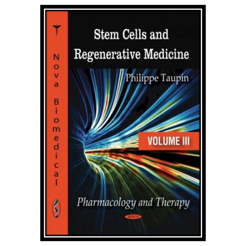 کتاب Stem Cells and Regenerative Medicine: Pharmacology and Therapy اثر Phillippe Taupin انتشارات مؤلفین طلایی