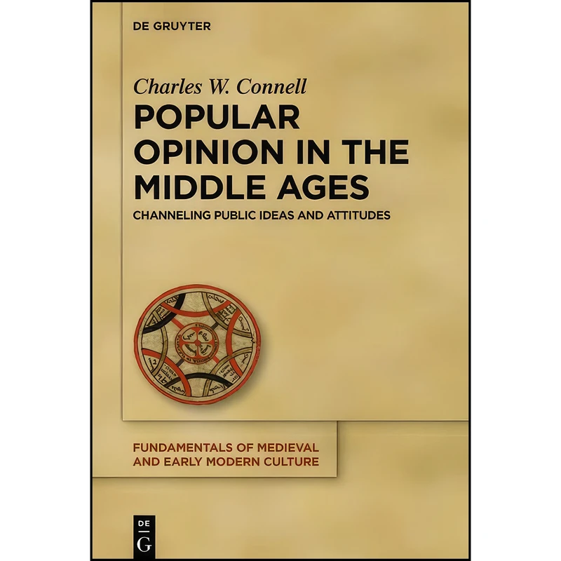 کتاب Popular Opinion in the Middle Ages اثر Charles W. Connell انتشارات De Gruyter
