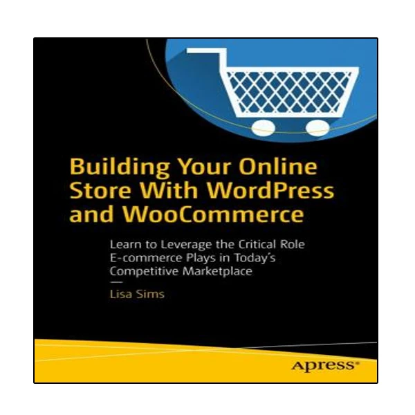 کتاب Building Your Online Store With WordPress and WooCommerce اثر Lisa Sims انتشارات نبض دانش