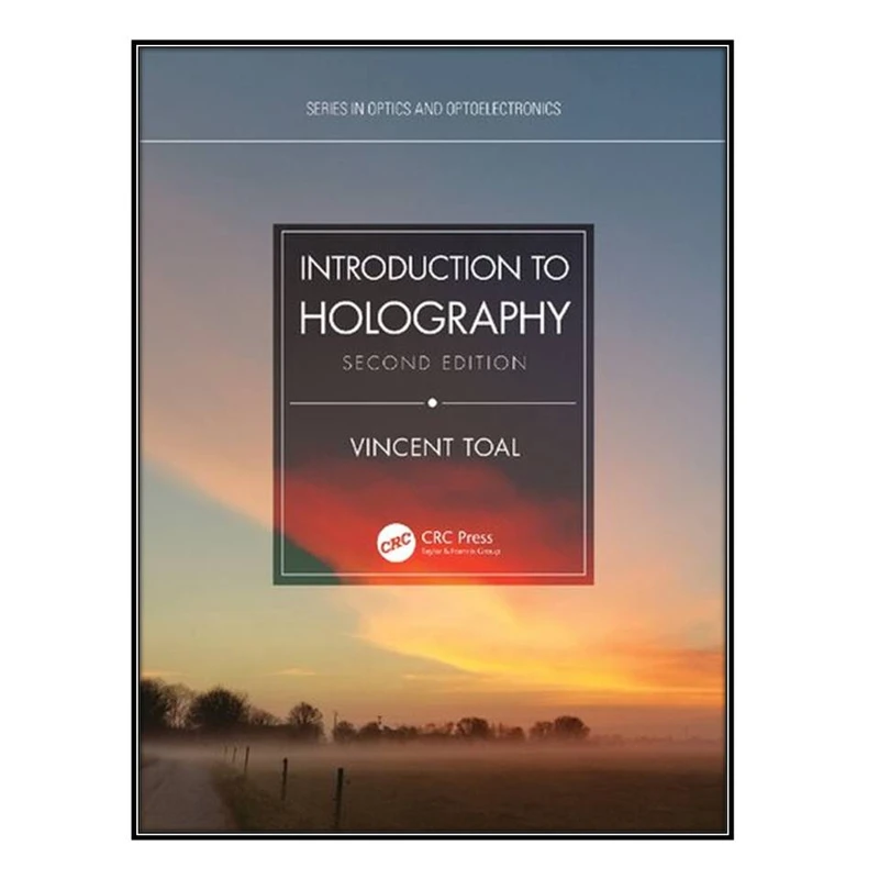 کتاب Introduction to Holography اثر Vincent Toal انتشارات مؤلفين طلايي