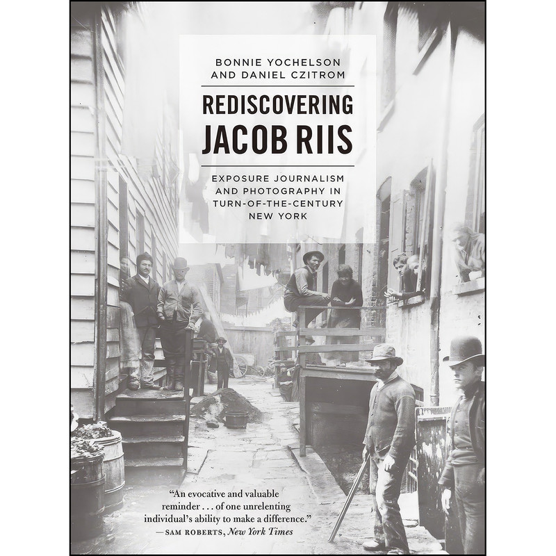 کتاب Rediscovering Jacob Riis اثر Bonnie Yochelson and Daniel Czitrom انتشارات University of Chicago Press