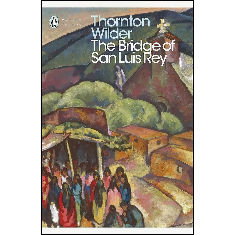 کتاب The Bridge of San Luis Rey اثر Thornton Wilder انتشارات Penguin Books, Limited