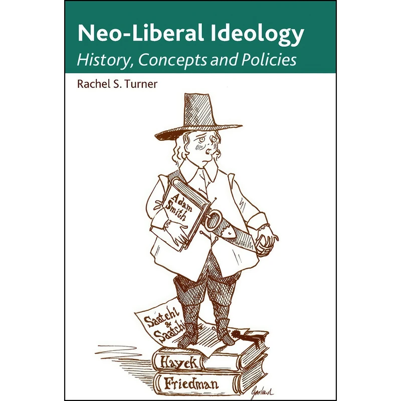 کتاب Neo-Liberal Ideology اثر Rachel S. Turner انتشارات Edinburgh University Press