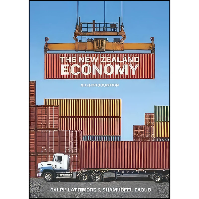 کتاب The New Zealand Economy اثر Ralph Lattimore and Shamubeel Eaqub انتشارات Auckland University Press
