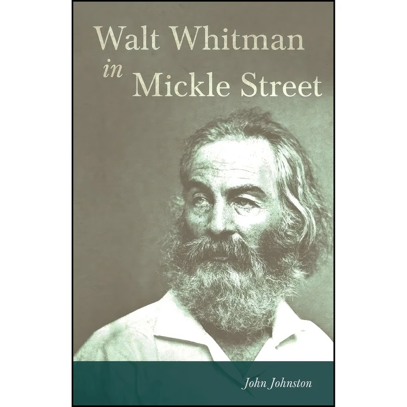 کتاب Walt Whitman in Mickle Street اثر Elizabeth (Leavitt) Keller انتشارات تازه ها
