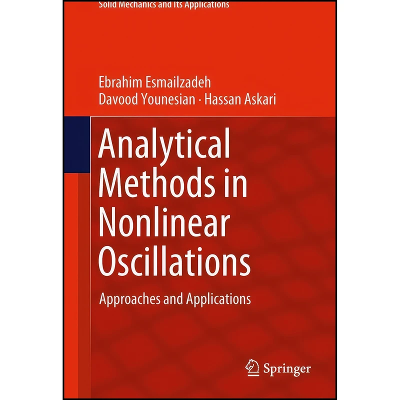 کتاب Analytical Methods in Nonlinear Oscillations اثر جمعي از نويسندگان انتشارات Springer