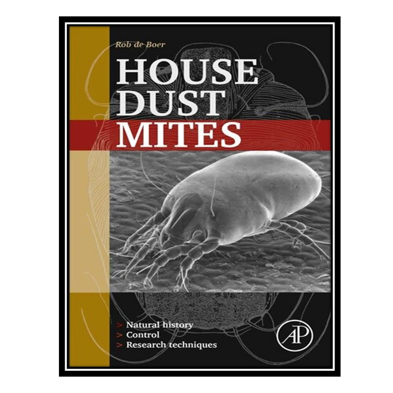 کتاب House Dust Mites: Natural History, Control and Research Techniques اثر Rob De Boer انتشارات مؤلفین طلایی