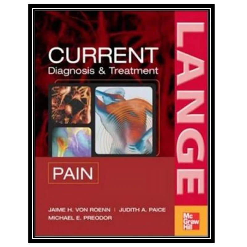 کتاب CURRENT Diagnosis and Treatment of Pain اثر جمعی از نویسندگان انتشارات مؤلفین طلایی