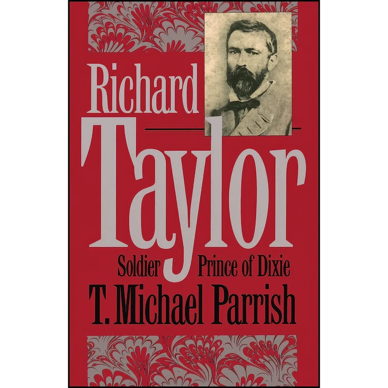 کتاب Richard Taylor اثر T. Michael Parrish انتشارات The University of North Carolina Press
