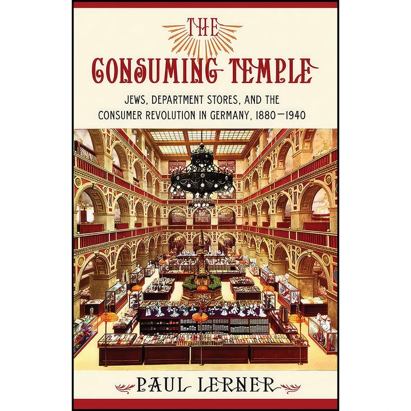 کتاب The Consuming Temple اثر Paul Lerner انتشارات Cornell University Press