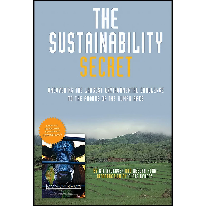 کتاب The Sustainability Secret اثر Kip Andersen and Keegan Kuhn انتشارات Earth Aware Editions
