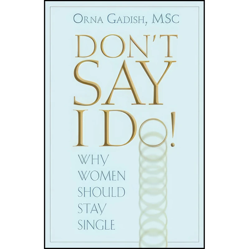 کتاب Dont Say I Do! اثر Orna Gadish انتشارات New Horizon Press